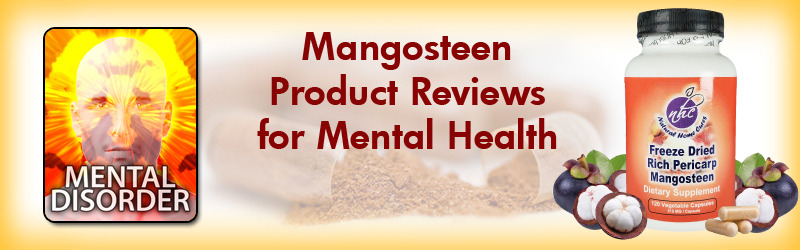 Natural Home Cures Freeze Dried Rich Pericarp Mangosteen Product Reviews for Mental Health